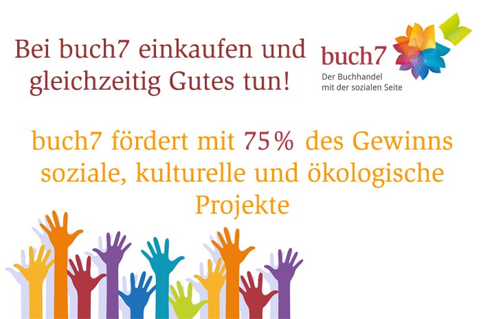 buch7.de
Der Buchhandel mit großem sozialen Engagement. buch7.de
Der Buchhandel mit großem sozialen Engagement.