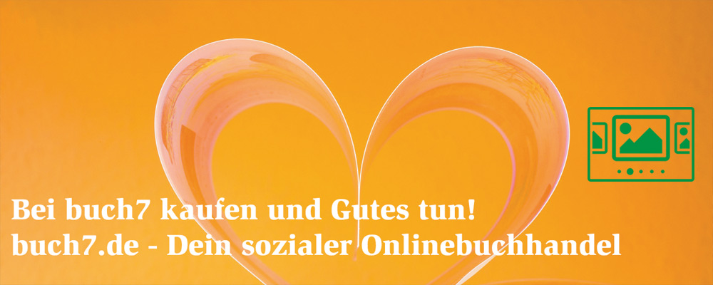 das slideshow-Fenster für 'buch7.de' anzeigen ...

Mit Ihrer Bestellung bei buch7 tun Sie etwas für eine bessere Welt, ohne selbst einen Cent mehr zu bezahlen.