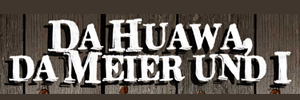 Das Logo :: dahuawadameierundi.de
Wenn Kleinkunst zur Großkunst wird:
Da Huawa, da Meier und I