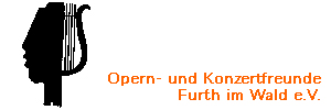 Das Logo :: opernverein.de
Opern- und Konzertfreunde Furth im Wald e.V.
Was wäre das Leben ohne Musik.